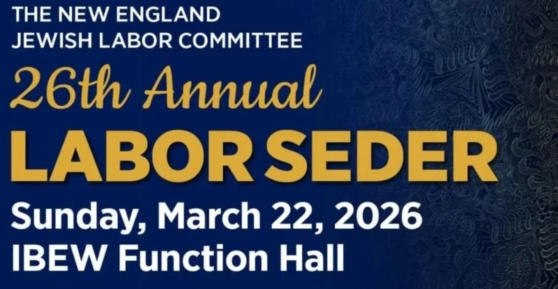 26th Annual New England Jewish Labor Committee Seder