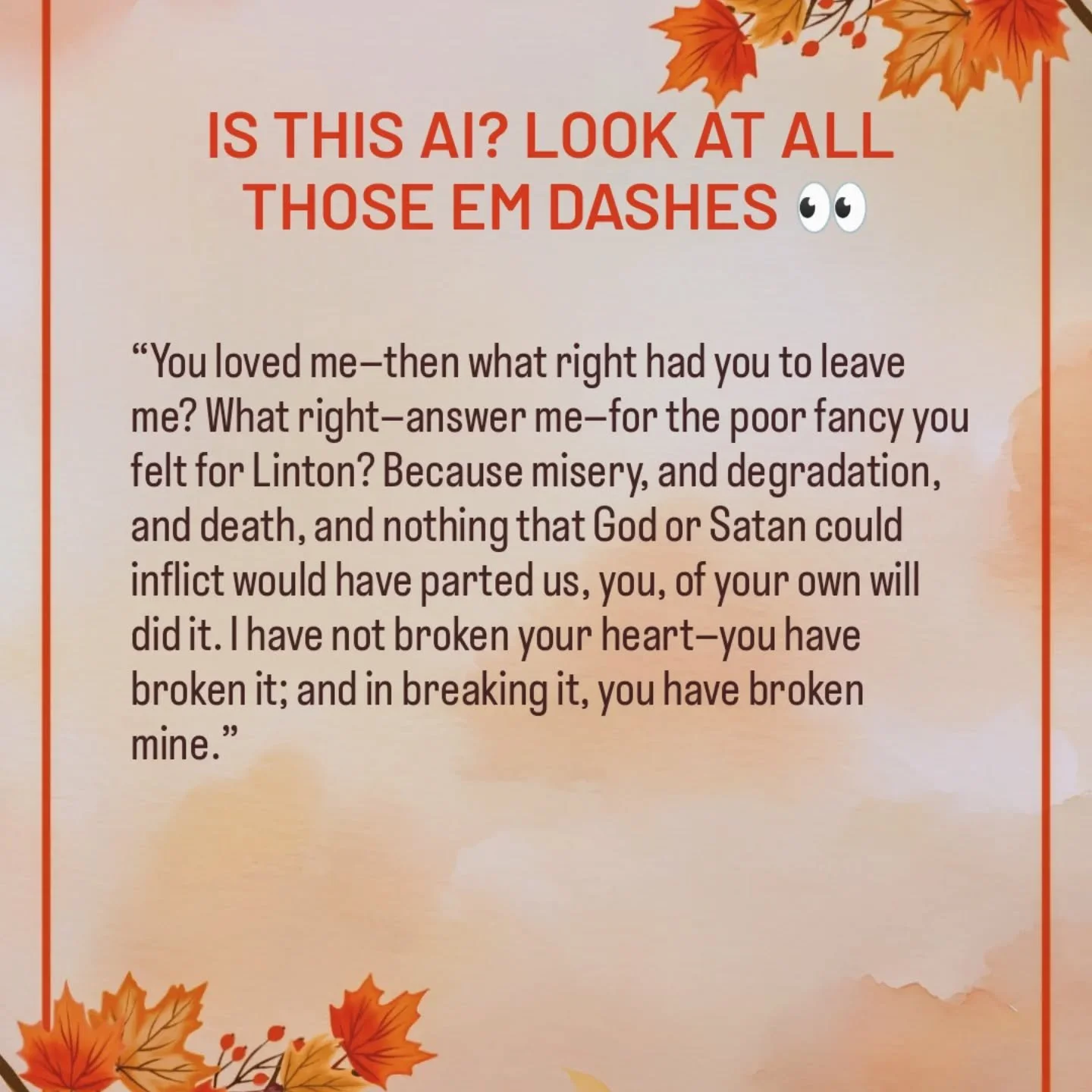 Em dashes are not a sign of AI! Please for the love of all things beautiful and sacred let authors write! 

#emdash #notai #authorsoﬁnstagram #authorsofinstagram📚 #authorlife #wutheringheights #heathcliff #bront&euml; #bronte