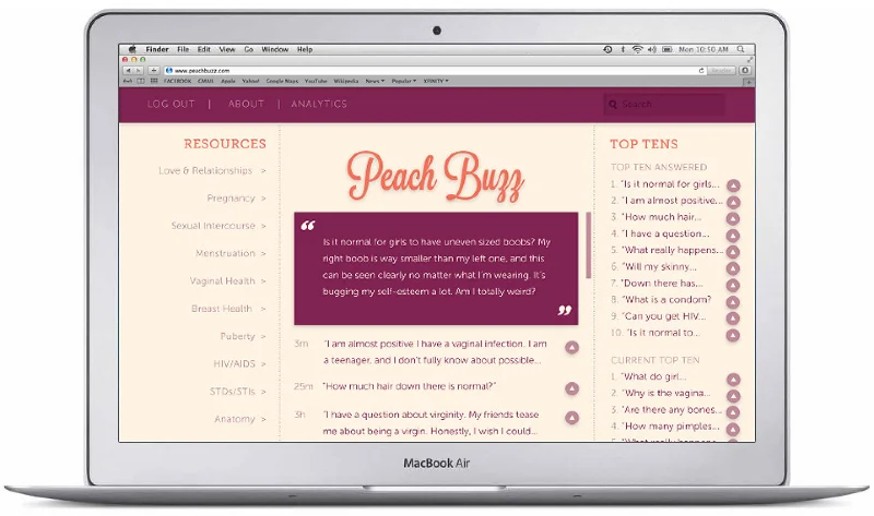 The Peach Buzz main site has three sections: Resources, the Question feed, and Top Tens. The resources column allows mothers to see a variety of reliable resources on different topics. The question feed shows a live feed of all the questions currently being asked in the Peach Buzz network. Mothers can then “vote up” any questions they see that match those their own daughters have asked. That then generates the top ten section, which shows the most voted and top answered questions at the time.