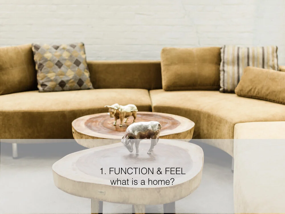 function and feel, what does it mean to create a home.jpeg