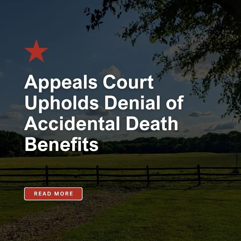 Appeals Court Upholds Denial of Accidental Death Benefits