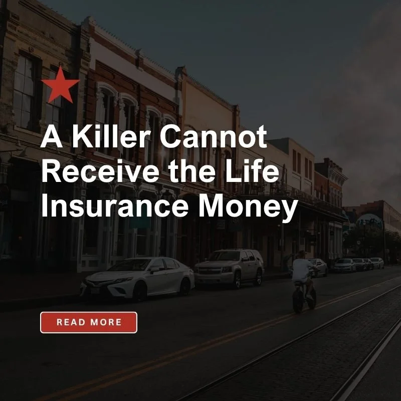 A Killer Cannot Receive the Life Insurance Money