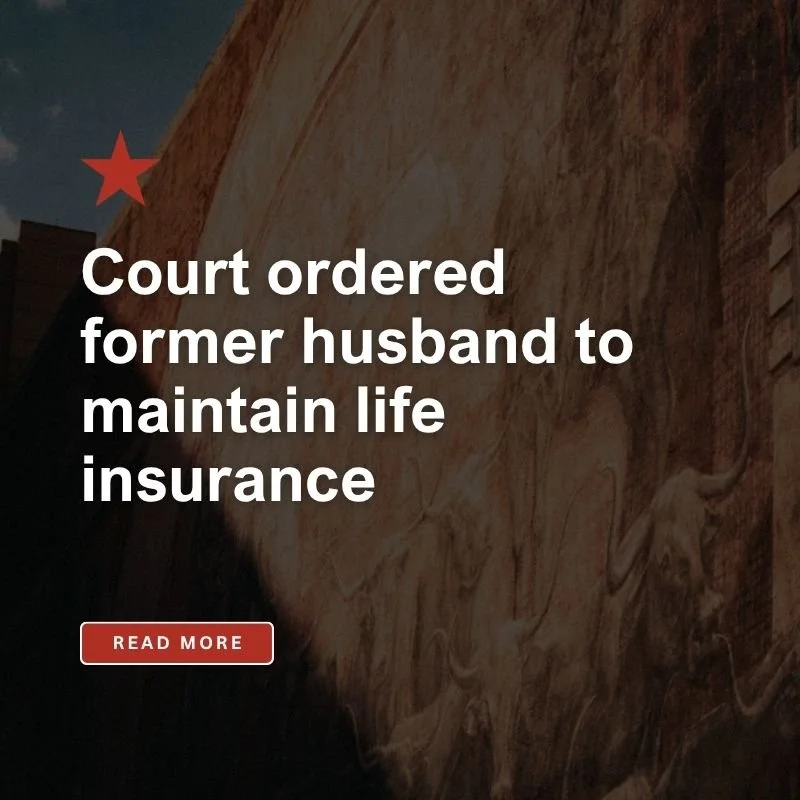 Court ordered former husband to maintain life insurance