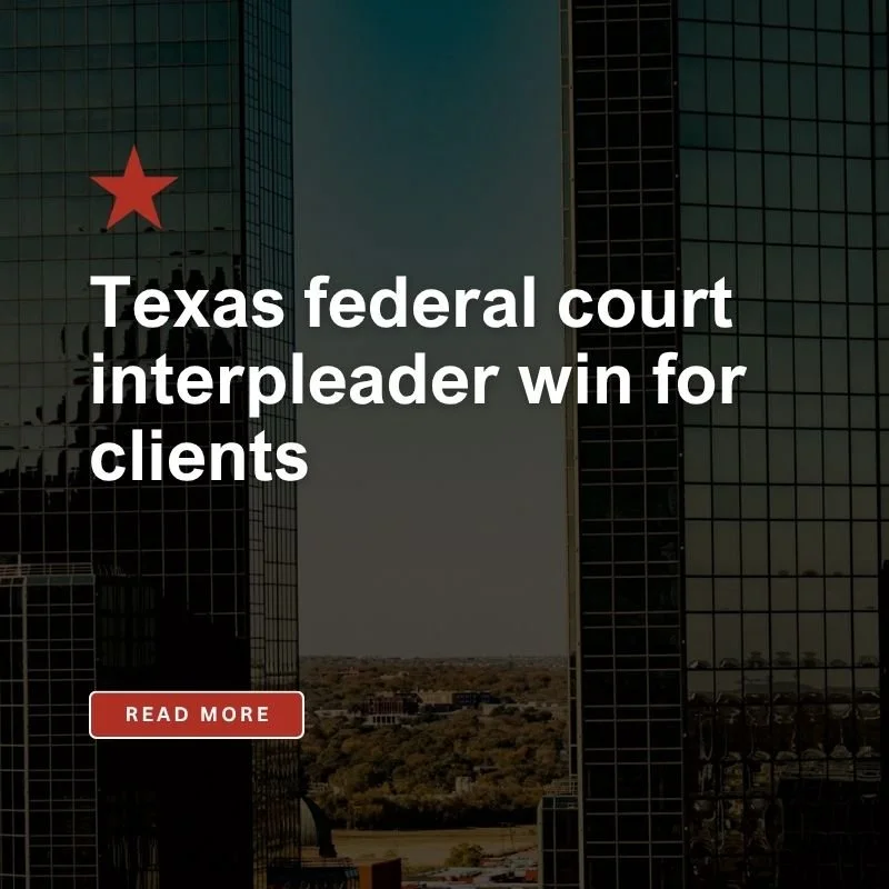 Texas federal court interpleader win for clients
