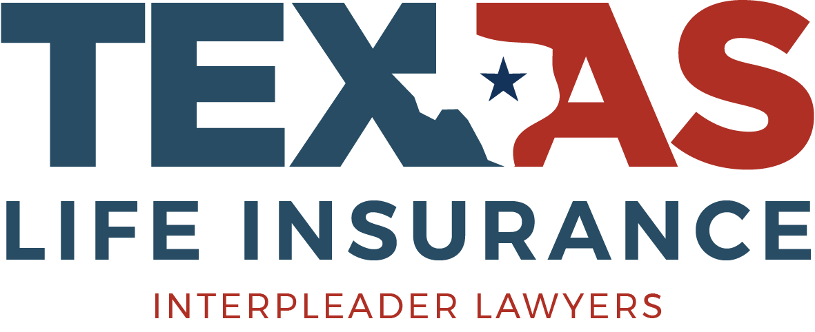Texas Life Insurance  Interpleader Lawyers