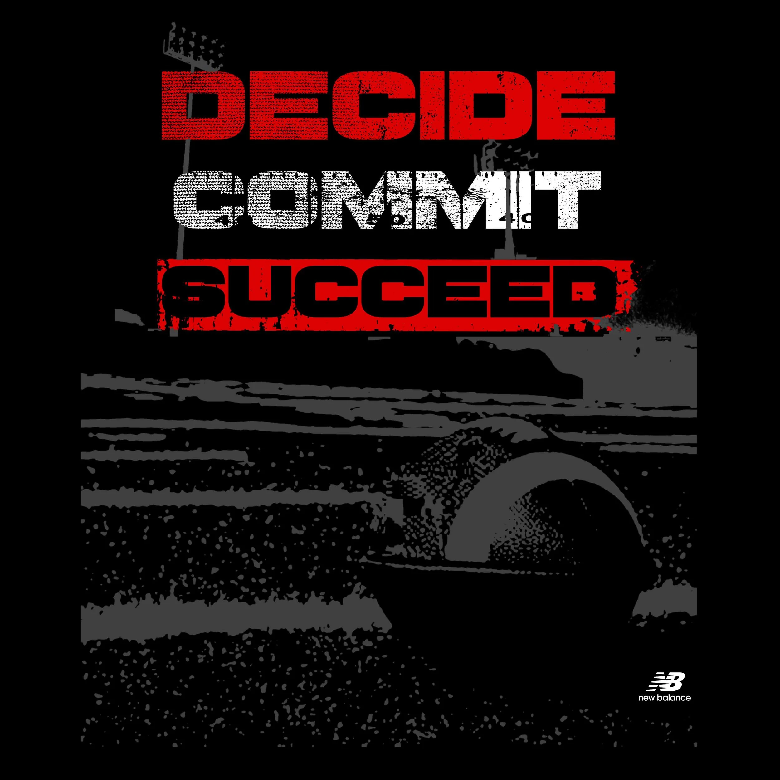 DECIDE, COMMIT, SUCCEED NEW BALANCE PRD#2 .jpg