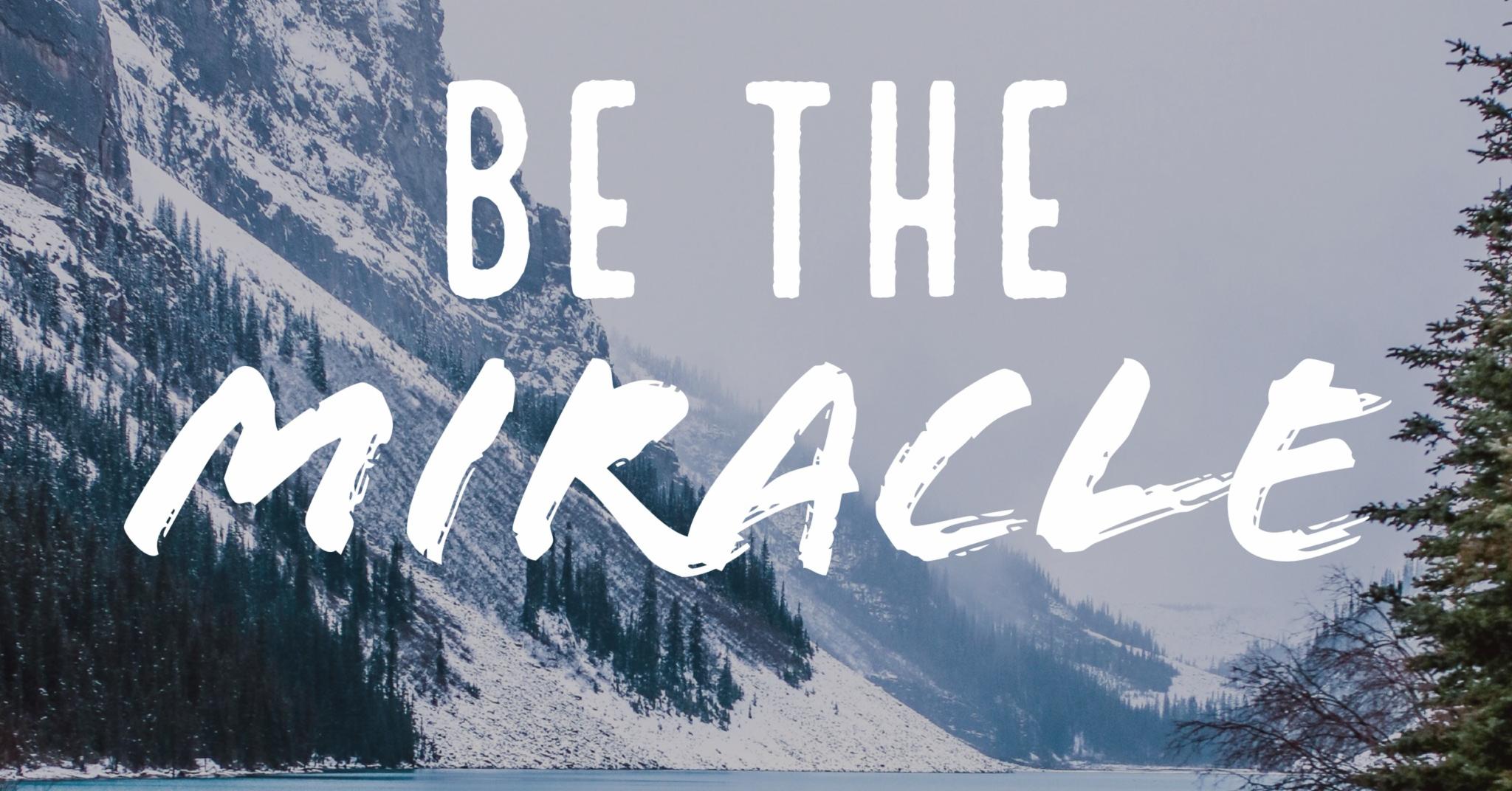 How to be a Miracle to Others — Radiant Church Jackson