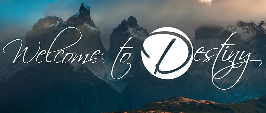Welcome to Destiny banner with the Destiny Revival Ministries logo over a mountain landscape
