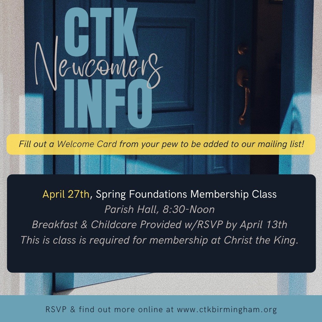 To become a member at Christ the King Anglican the Foundations Class is required. Please sign up by the 13th if you request childcare. https://www.ctkbirmingham.org/newcomers