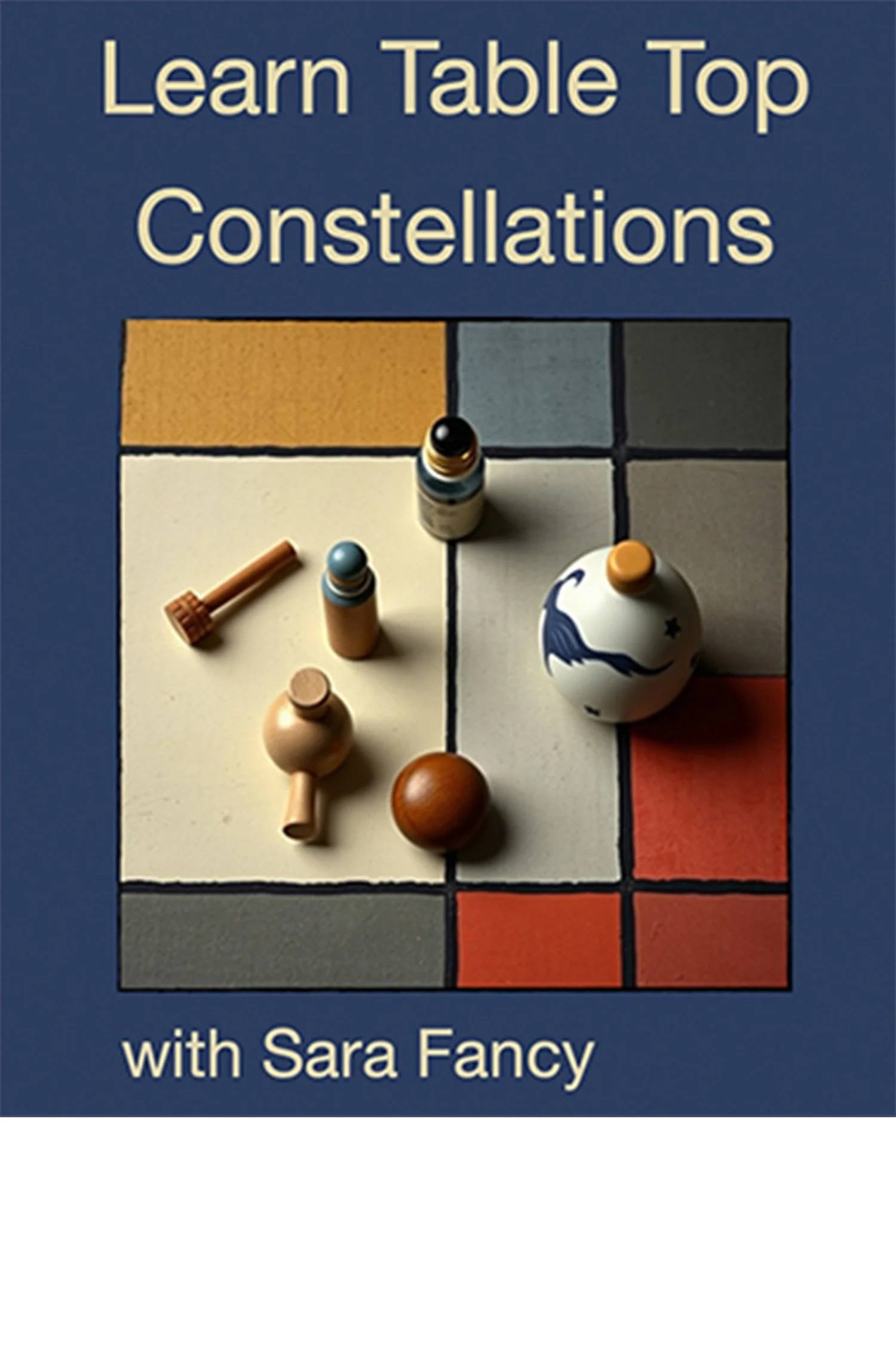 Cover image showing symbolic figures arranged on a color-blocked board, representing Table Top Constellation components used in the course.