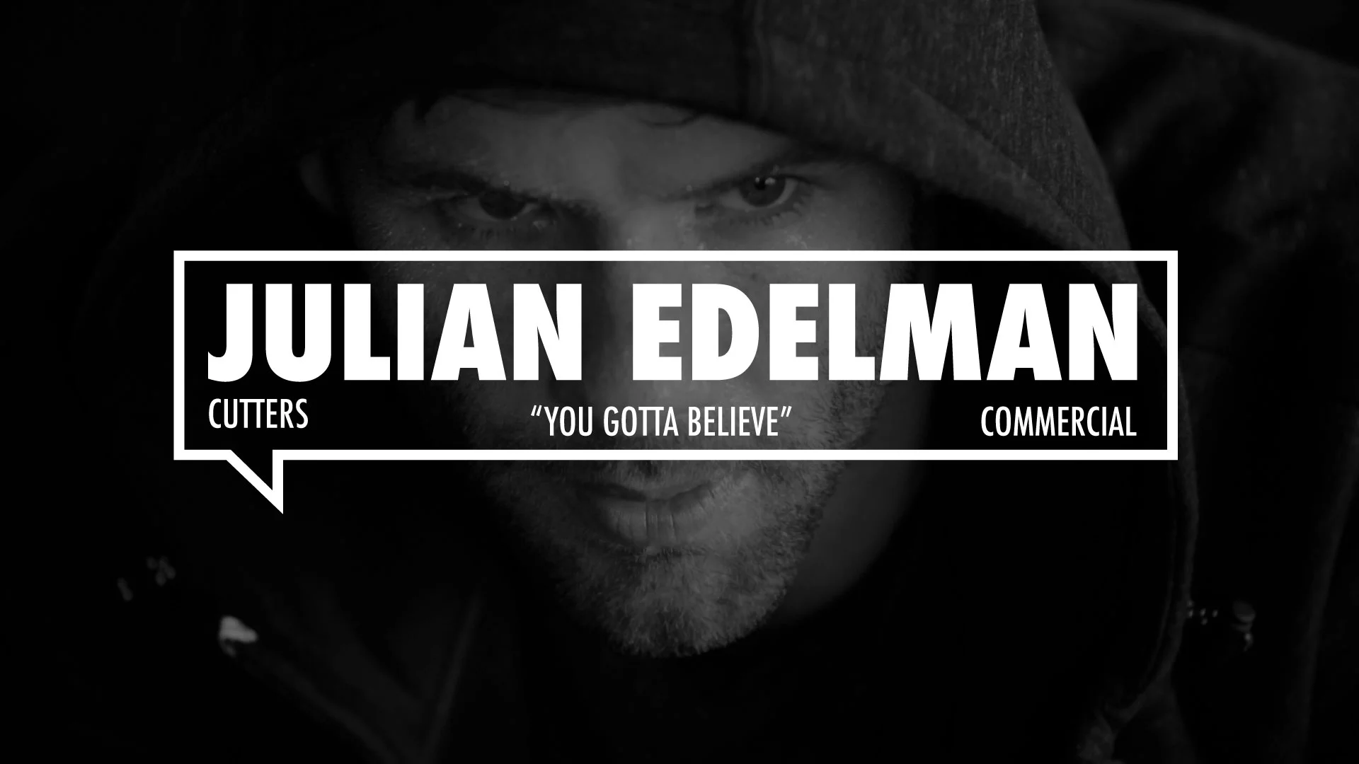 Julian Edelman and Cutters: Gotta Believe