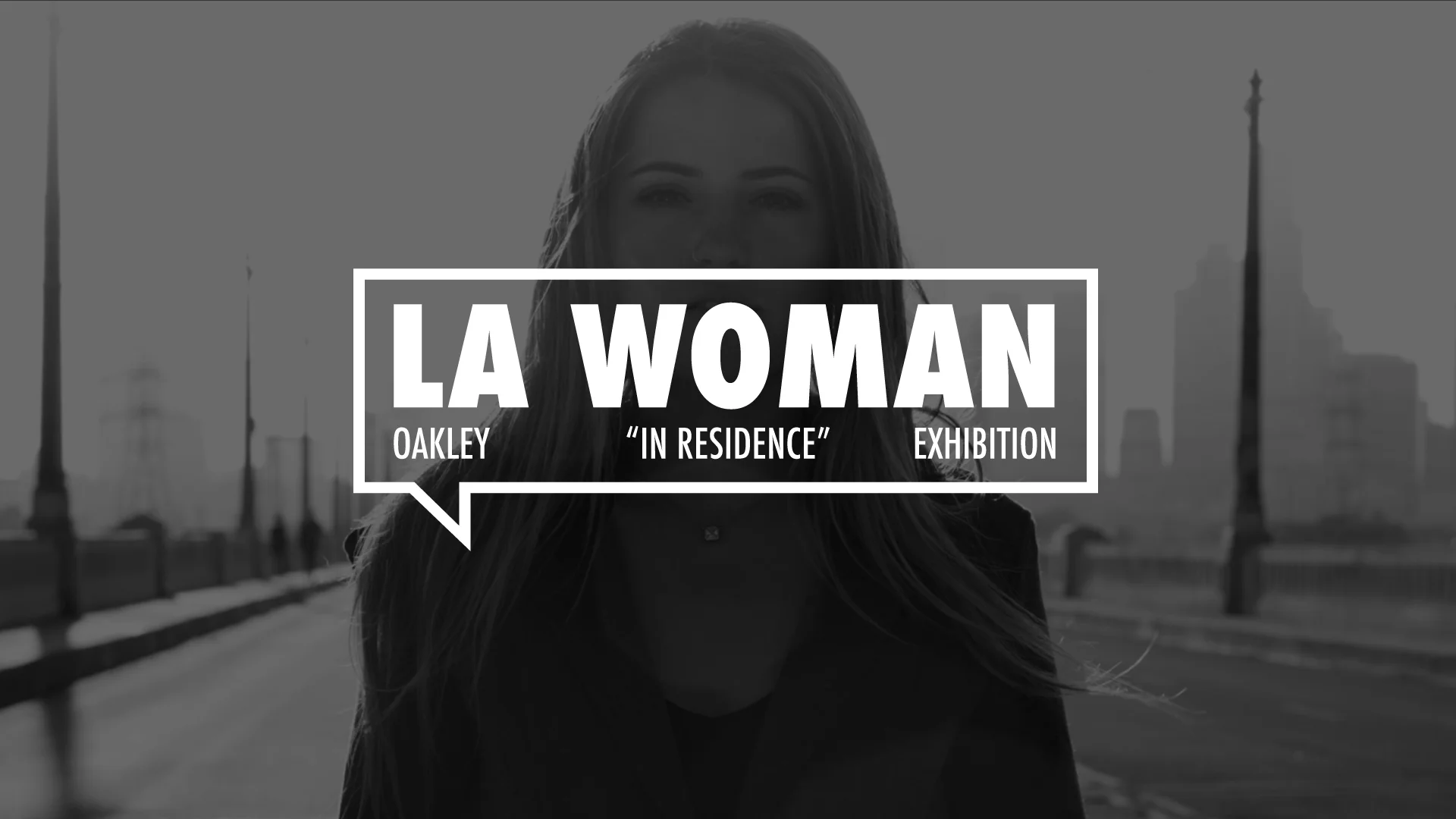OAKLEY "LA WOMAN" IN RESIDENCE