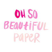 Oh So Beautiful Paper