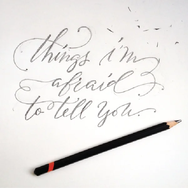 Things I'm Afraid To Tell You