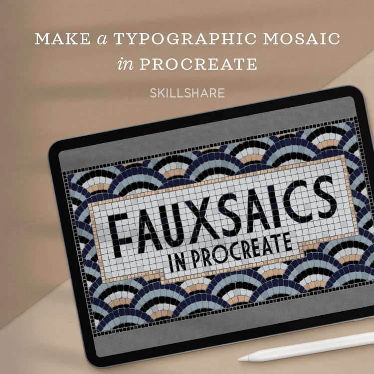 Skillshare Class: Fauxaics in Procreate