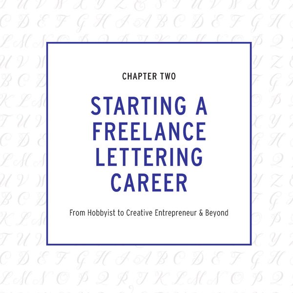 Starting a Freelance Lettering Career chapter title of The Calligrapher’s Business Handbook