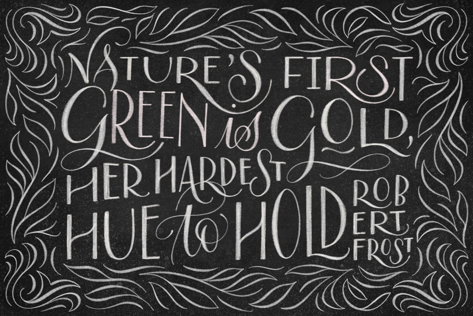 Chalk lettering layout of a Robert Frost quote surrounded by a flourished leaf border
