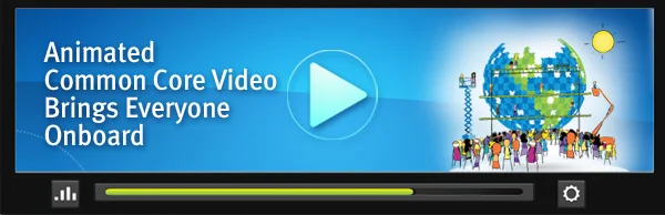  Email header for Common Core Campaign for Phase 2 video.To see the video, please double click on the image.&nbsp;       