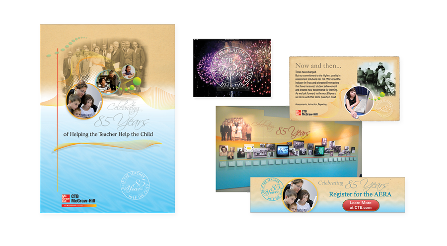 85th Anniversary Celebration Promotion and Event Marketing for CTB/McGraw-Hill- This promotion included a full program of elements such as the customer center historical timeline display, a celebration event, posters, direct mail, and web banner ads.