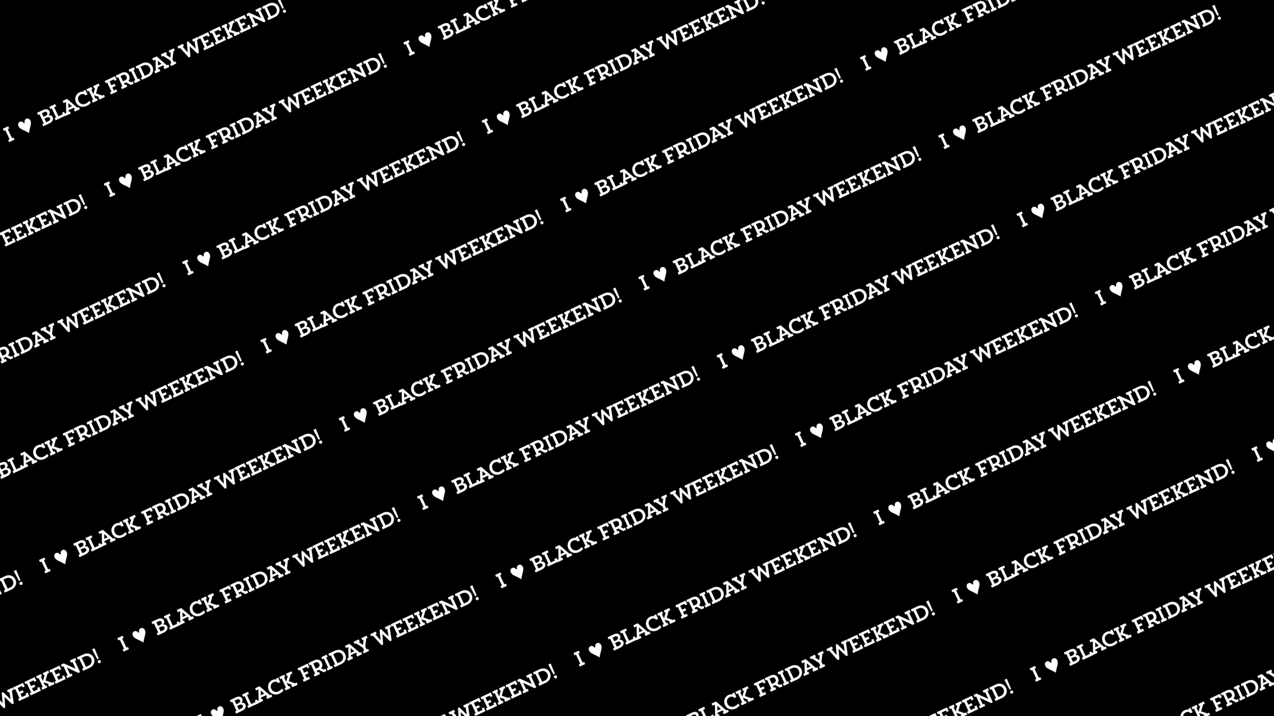 Black Friday Weekend 10% off!