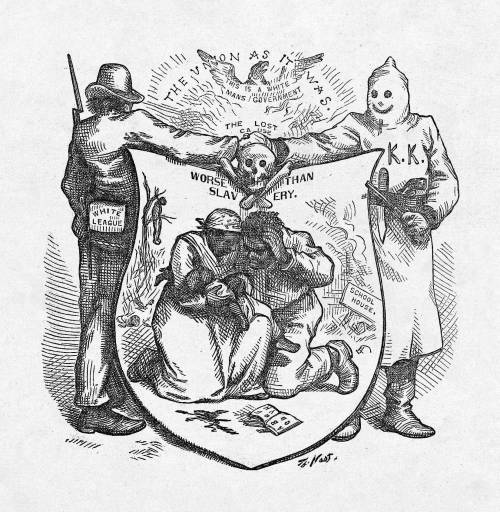 Ku Klux Klan and the White league aiming to keep freed slaves in politically and economically deprived conditions (Thomas Nast, Harper’s Weekly, 1874)