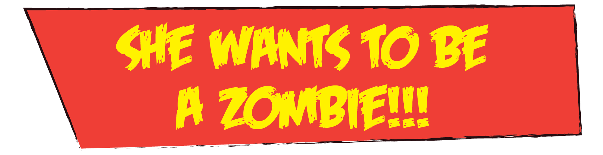 she-wants-to-be-a-zombie.png