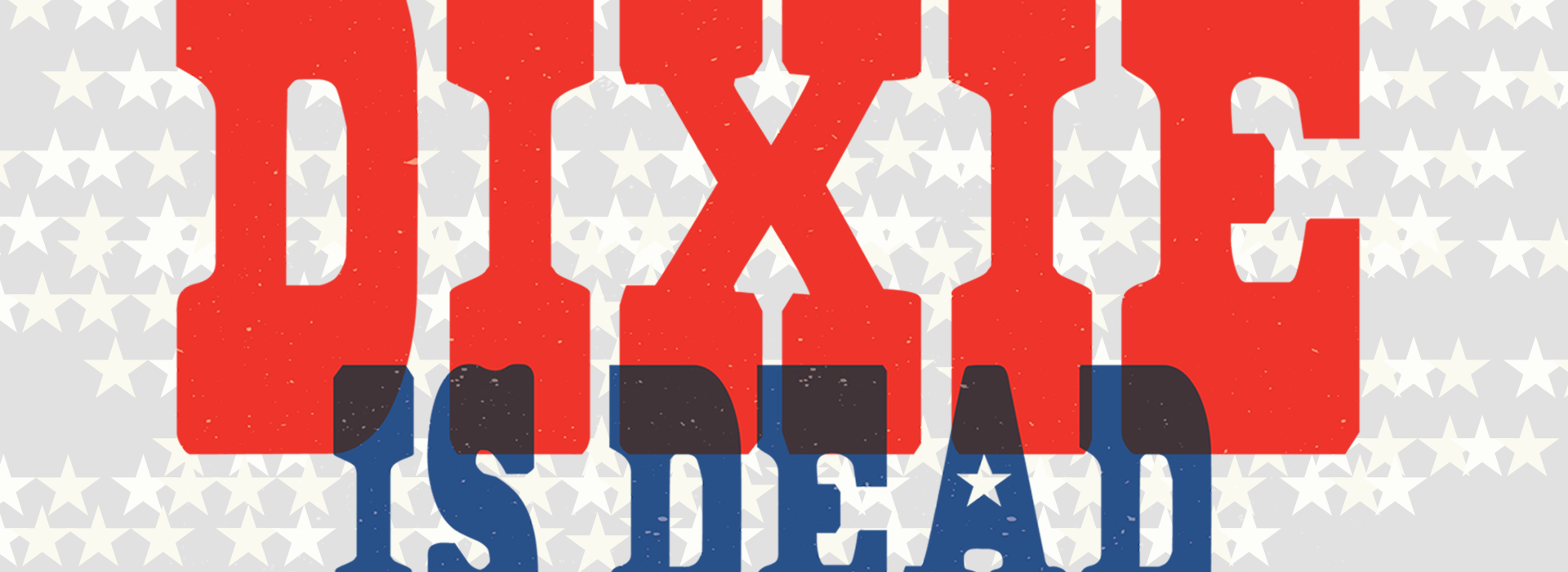 dixie-is-dead-header-story.png