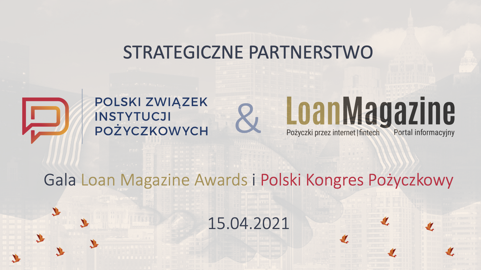 » Gala Loan Magazine Awards 15 kwietnia 2021. Polski Związek Instytucji Pożyczkowych &amp; Loan Magazine nawiązują strategiczne partnerstwo