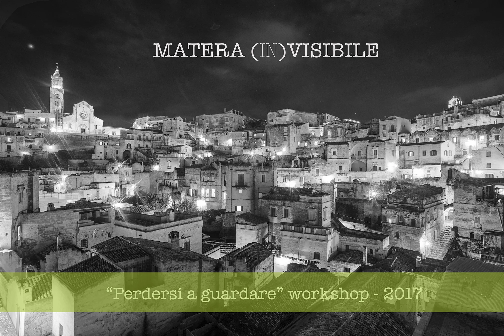 Matera (In)Visibile - "Perdersi a guardare" workshop 2017