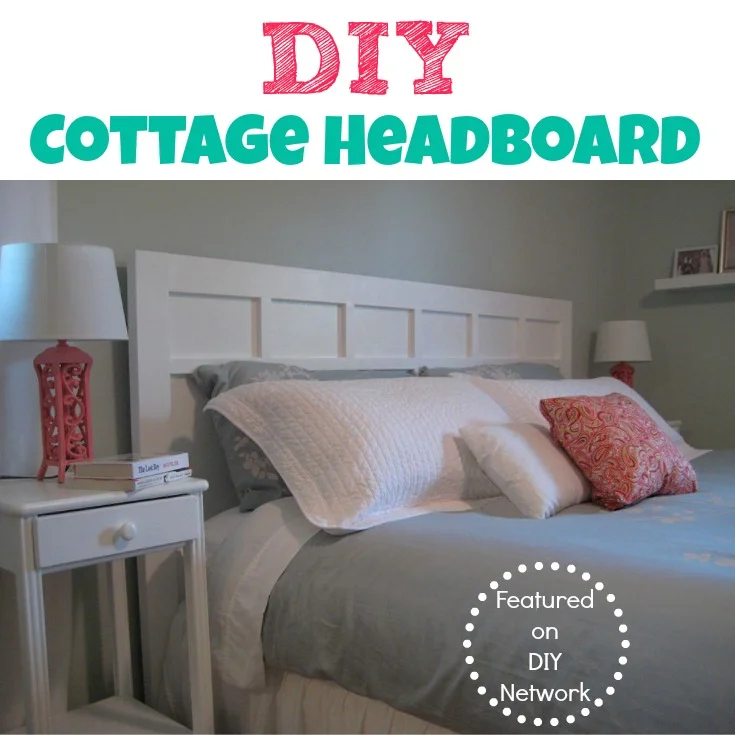DIY Cottage Headboard {Featured on the DIY Network}.jpg
