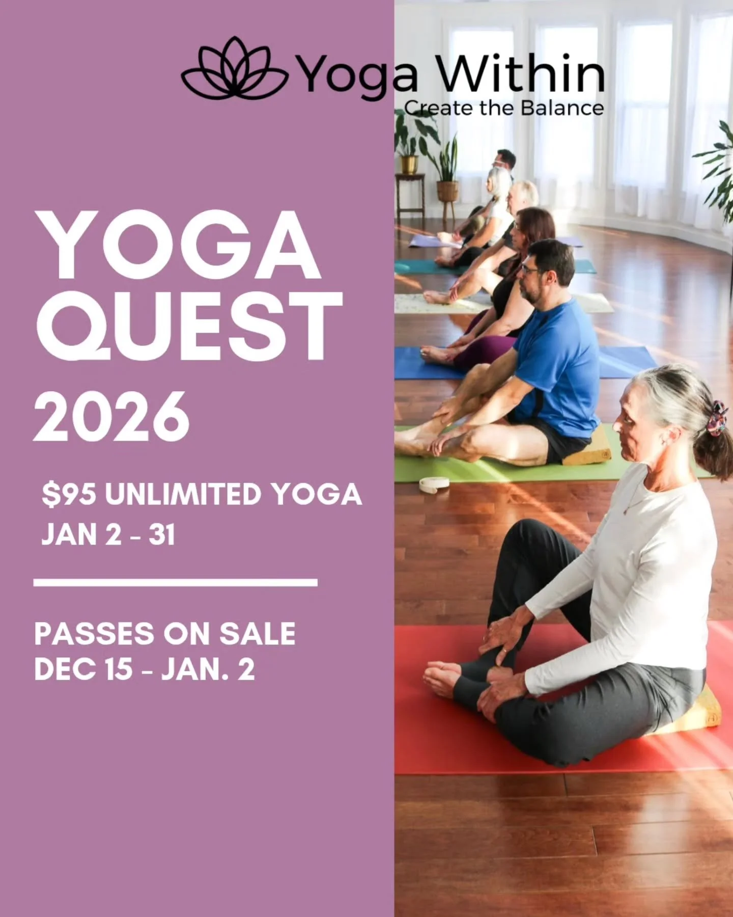 YOGA QUEST IS BACK! 
Join us for our annual Yoga Quest challenge starting January 2nd.

Start your new year off right with a month of unlimited yoga for just $95 +gst. Plus 15% off two upcoming workshops and a chance to win another FREE month of yoga