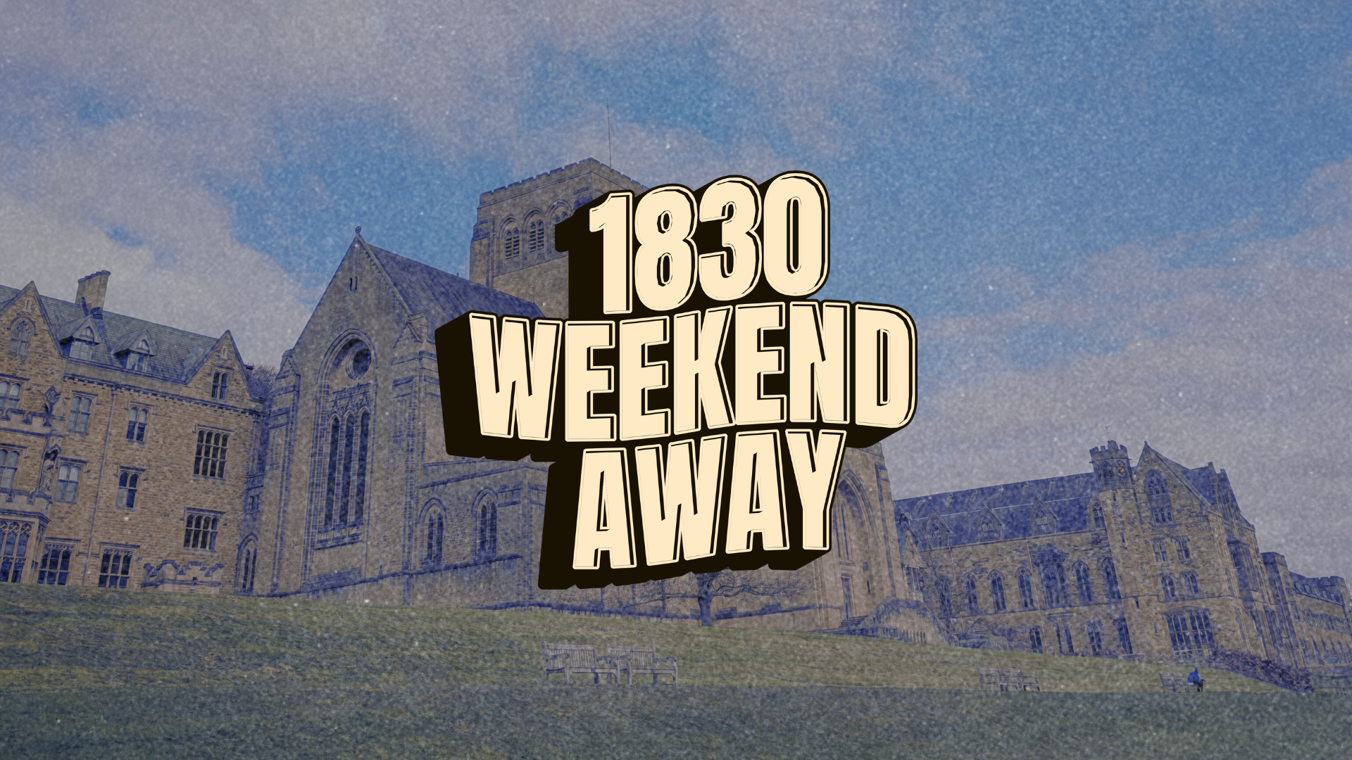 1830 Weekend Away
