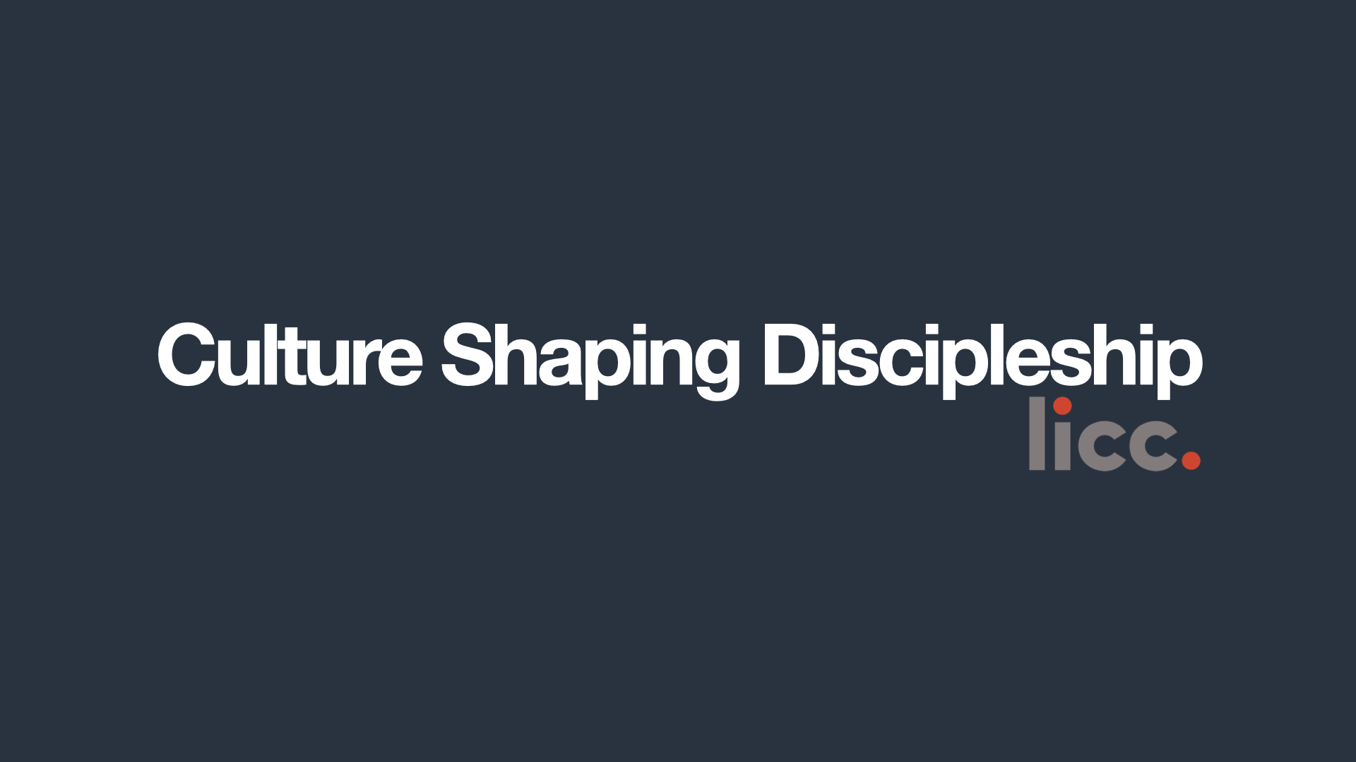 Culture Shaping Discipleship (Title).png