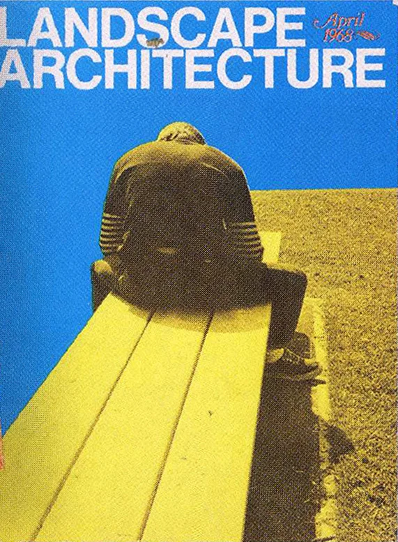 Landscape Architecture , April 1968 © American Society of Landscape Architects