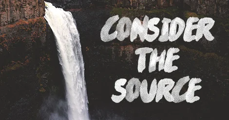Consider the Source