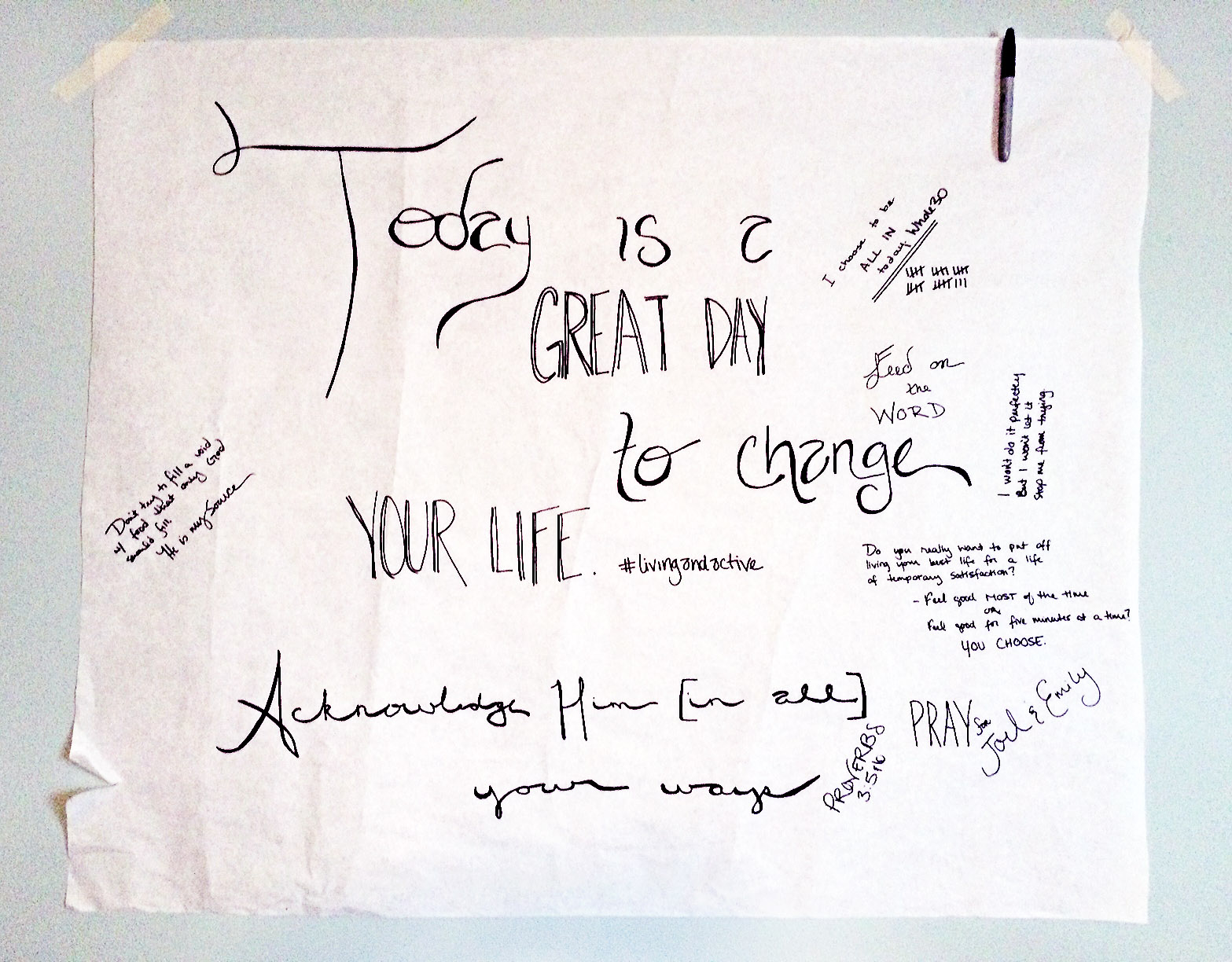 Matt (my husband) got me a giant piece of paper to hang on the wall. Now, I wake up to this every morning. 
