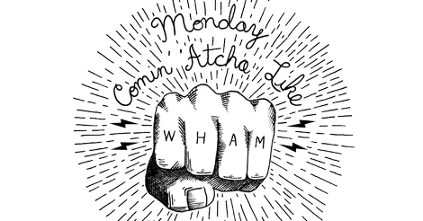 Punching Monday in the Face...with a Chair