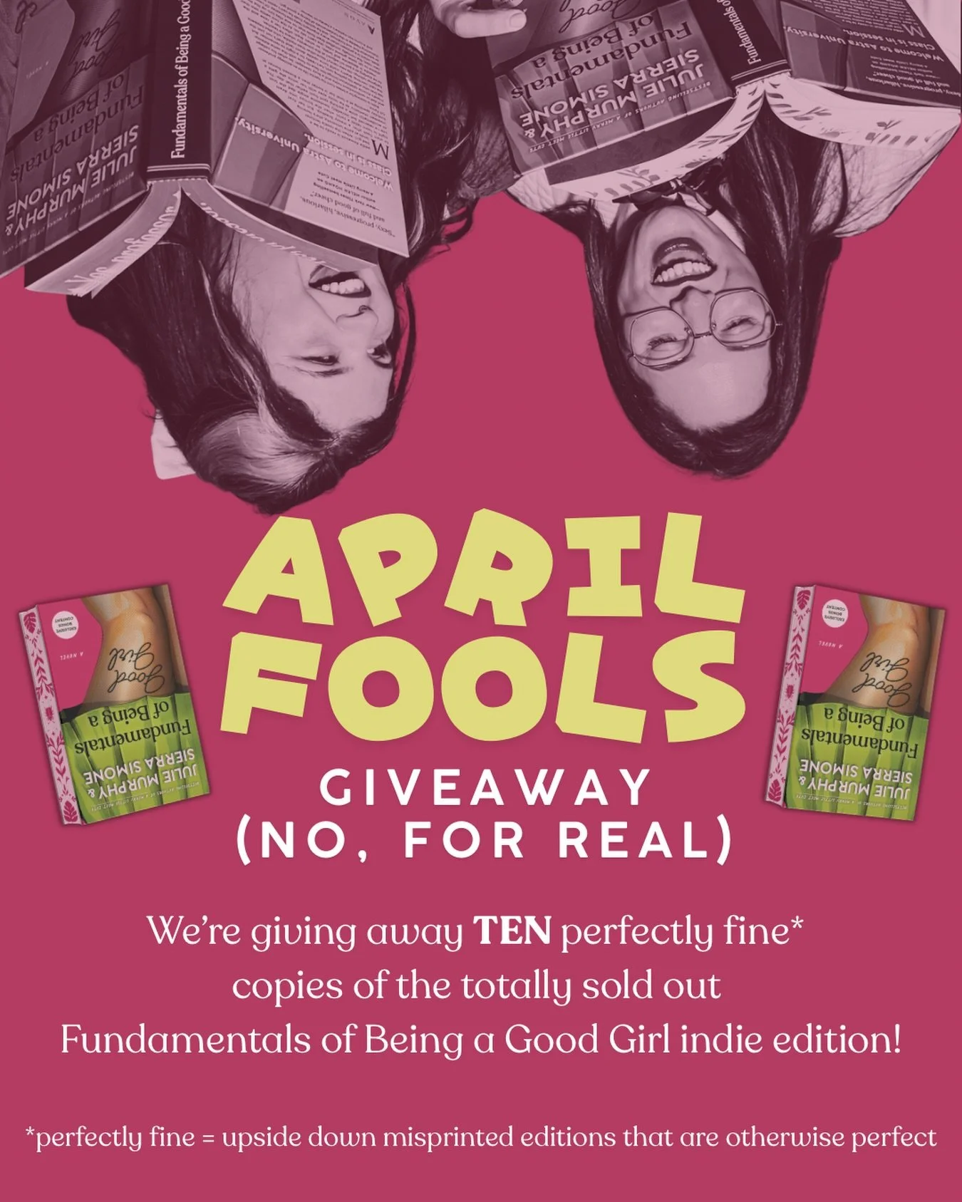 What better way to celebrate April Fools (the cringiest holiday of all time, TBH) than to give away ten upside down misprinted copies of our completely sold out indie edition of Fundamentals of Being a Good Girl?

- Comment below and tell us somethin