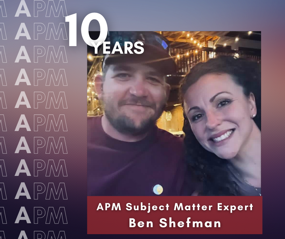 Employee Spotlight – Meet APM Subject Matter Expert, Ben Shefman!