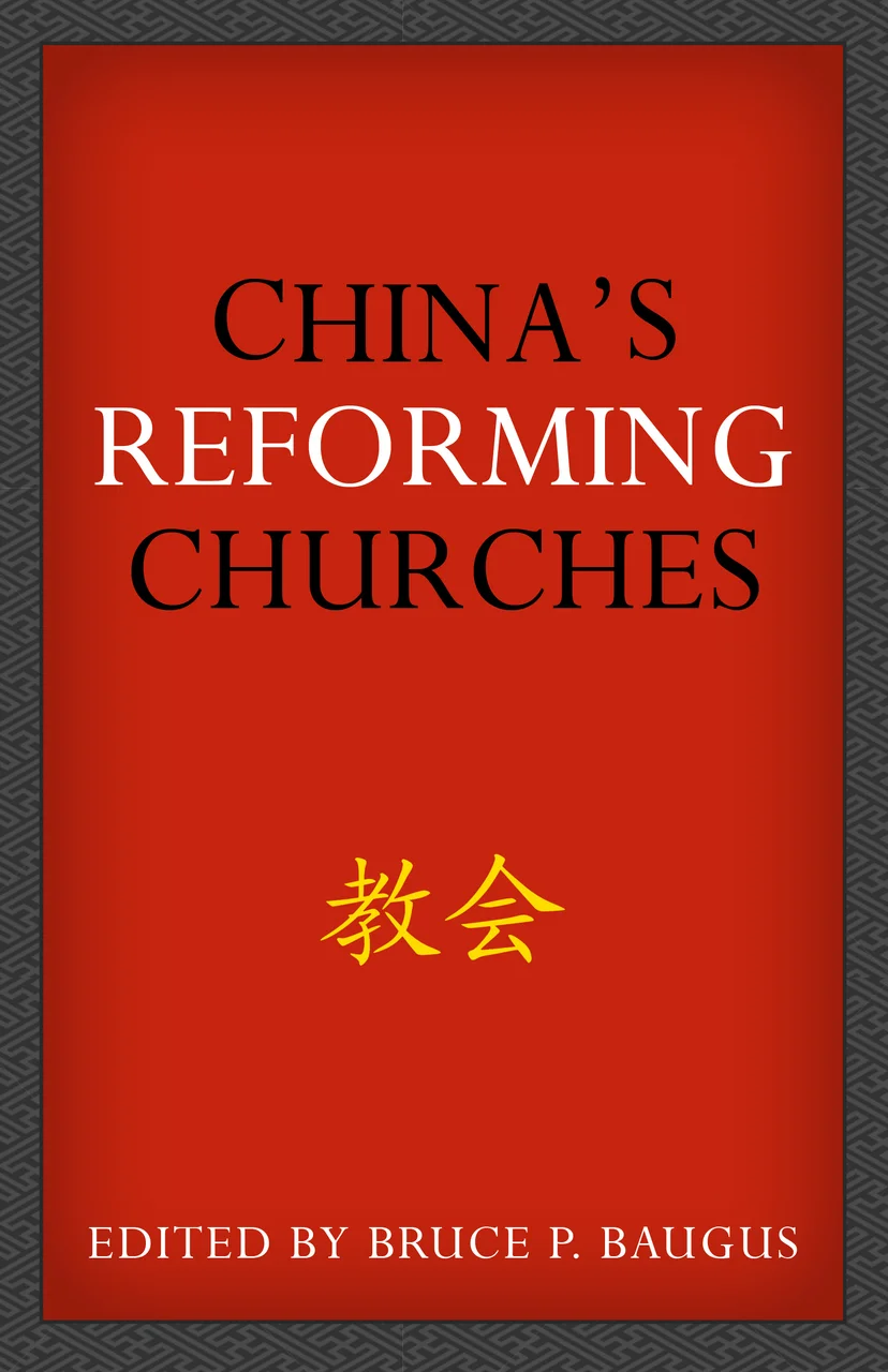 Book Review: China's Reforming Churches (editor Bruce Baugus)