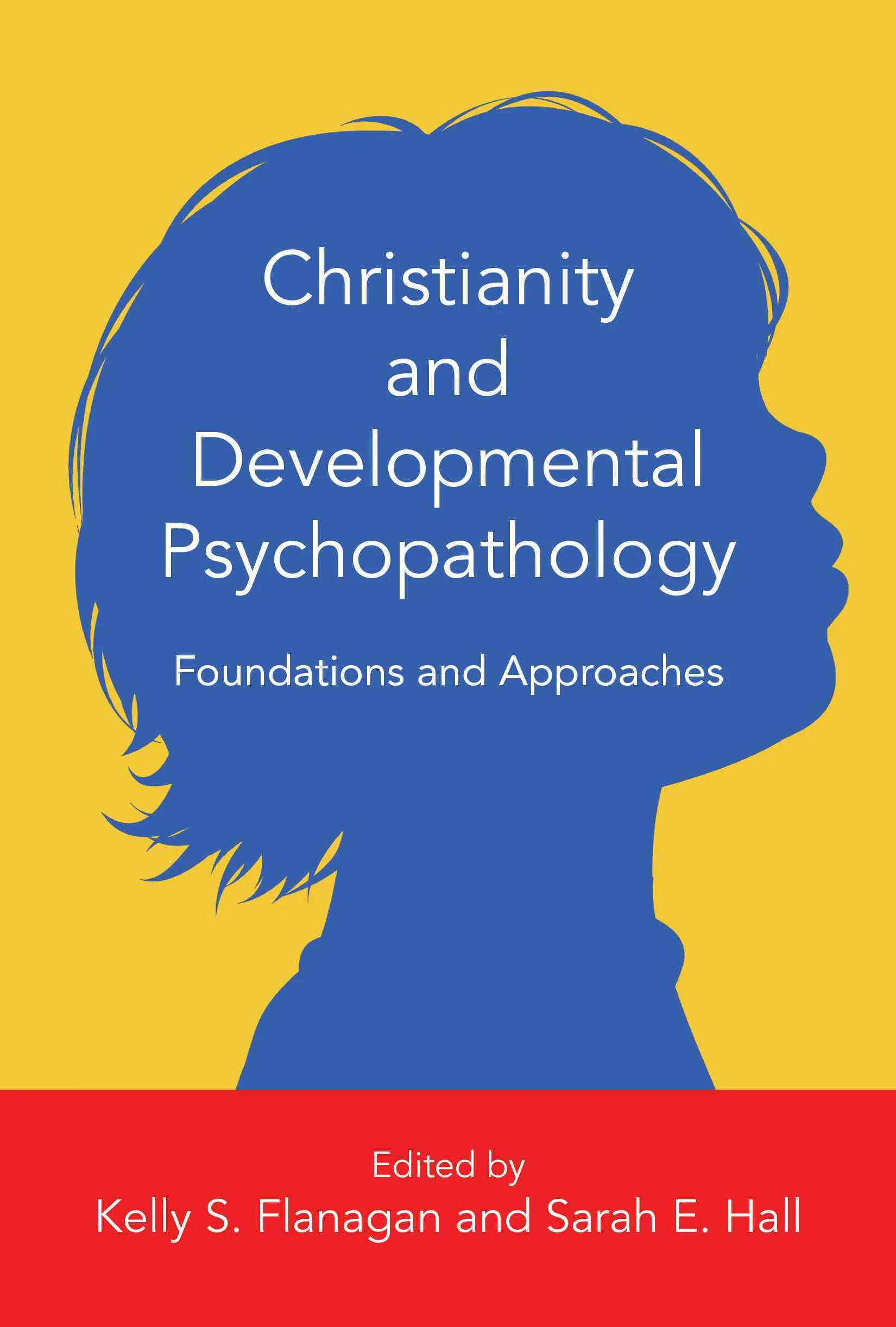 Book Review: Christianity and Developmental Psychopathology (editors Kelly Flanagan & Sarah Hall)