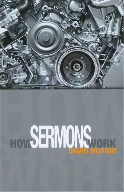 Book Review: How Sermons Work by David Murray