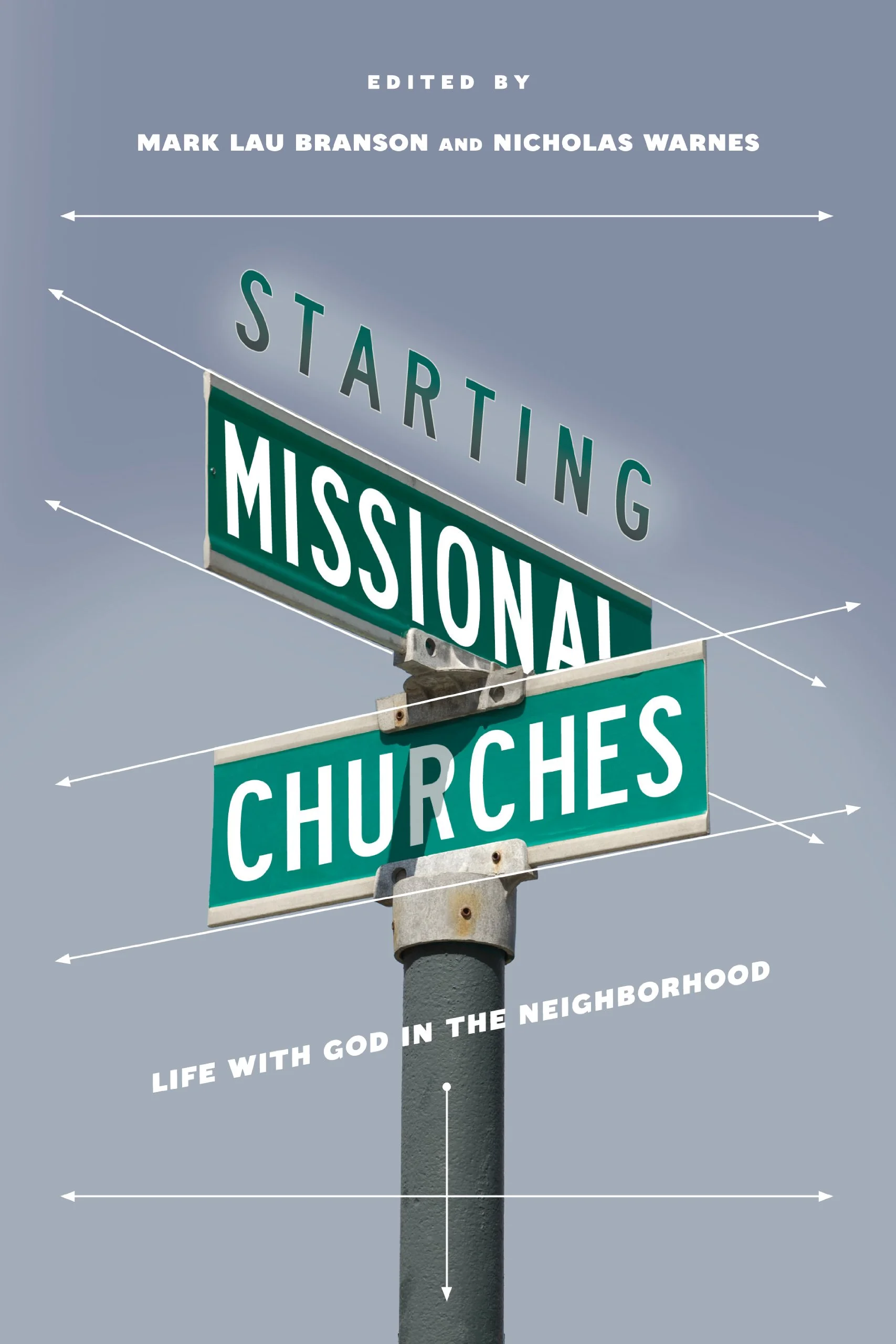 Book Review: Starting Missional Churches (editors Mark Branson & Nicholas Warnes)