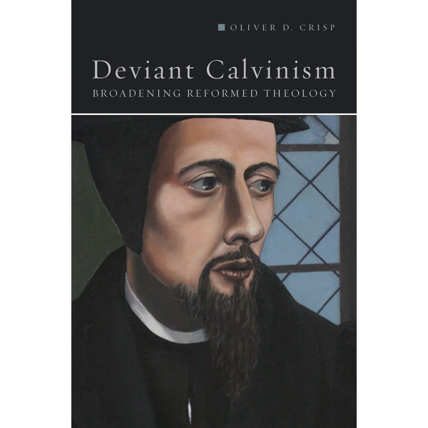 Book Review: Deviant Calvinism by Oliver Crisp