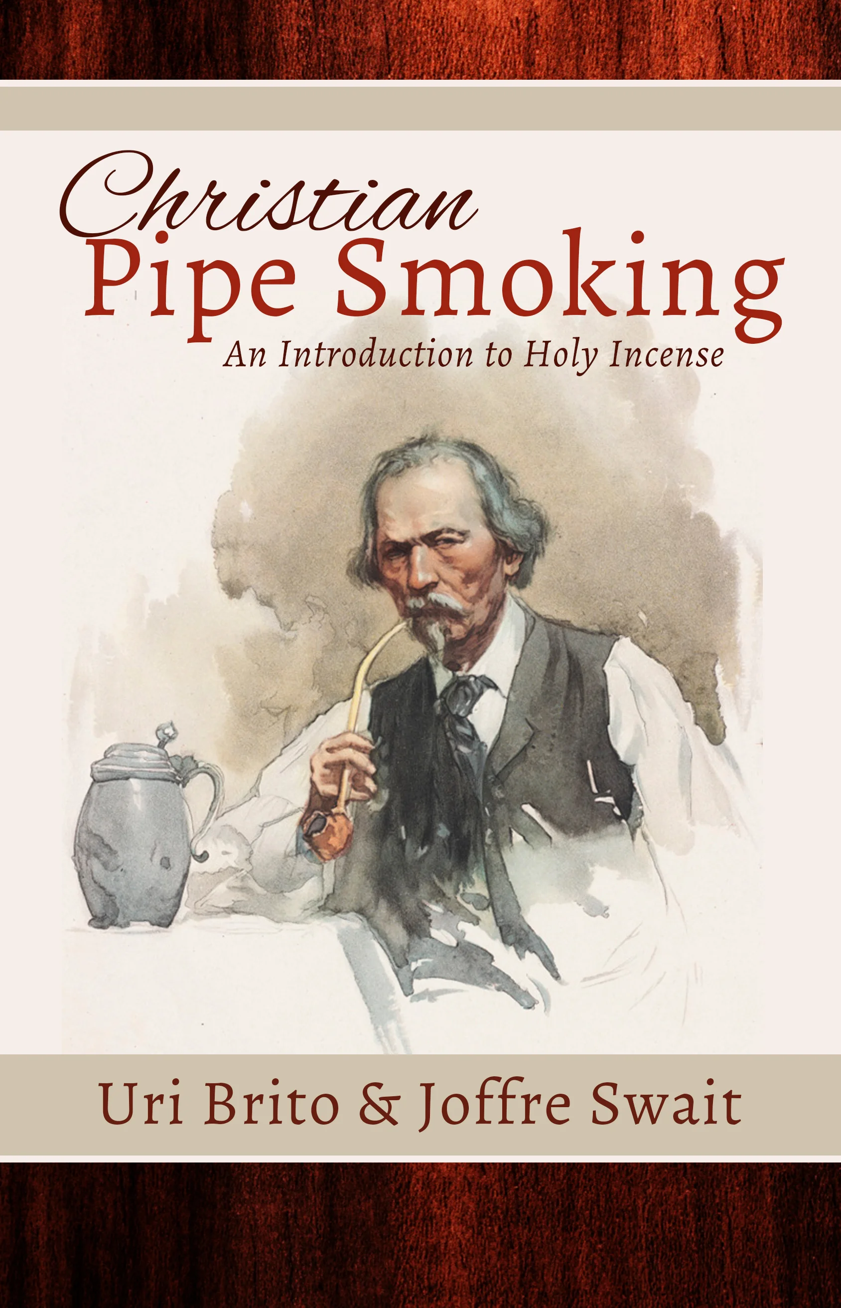 Book Review: Christian Pipe Smoking An Introduction to Holy Incense by Uri Brito & Joffre Swait