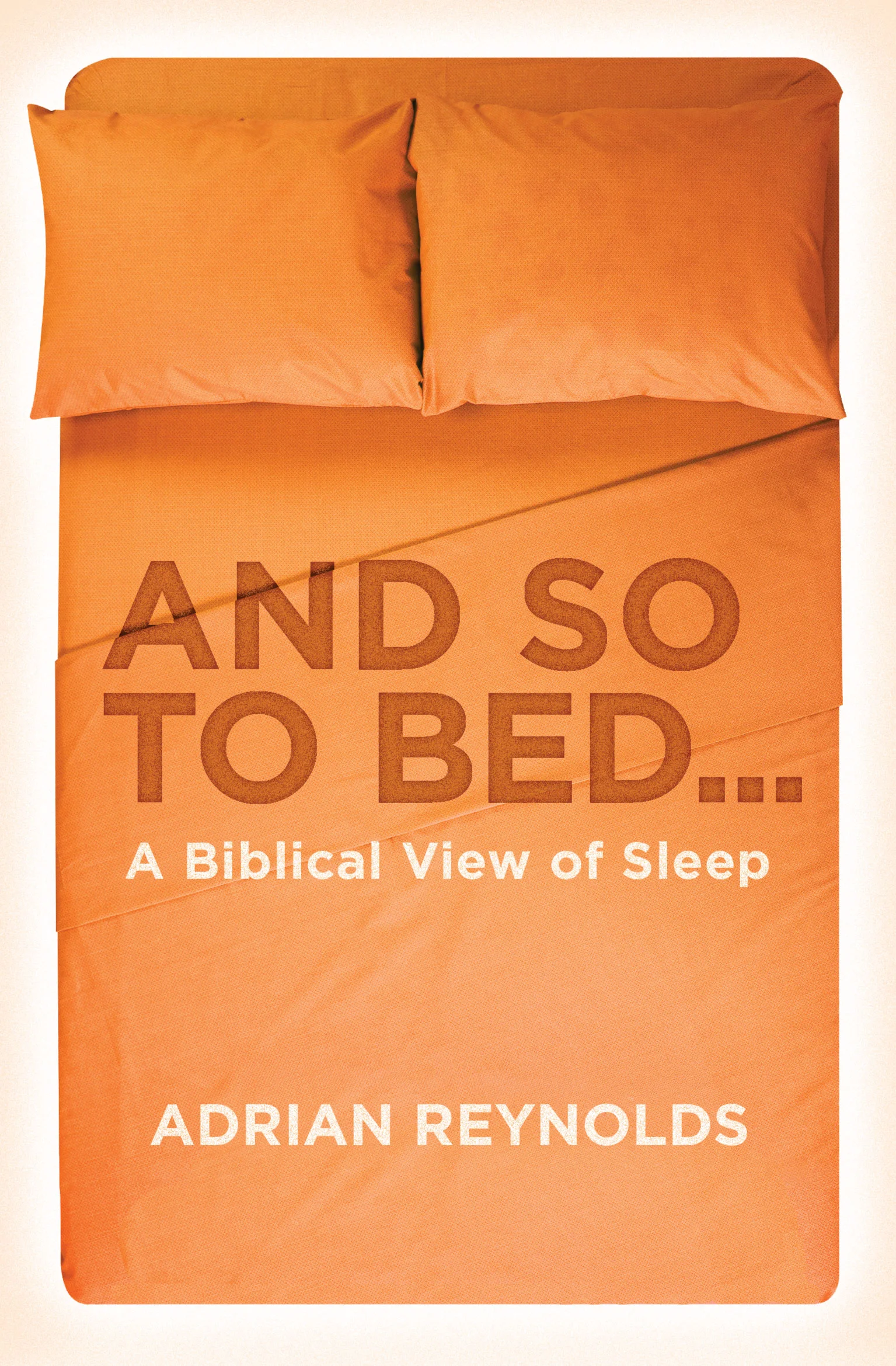 Book Review: And So To Bed… A Biblical View of Sleep