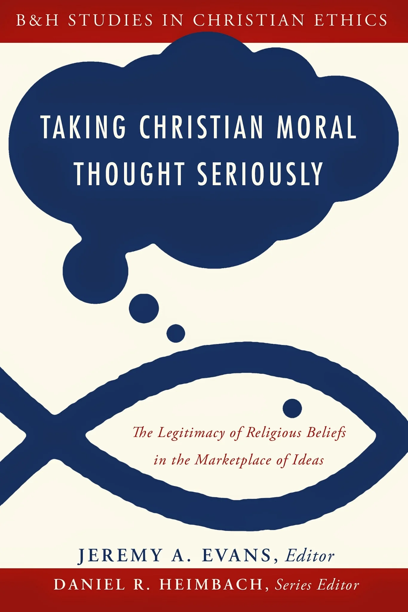 Book Review: Taking Christian Moral Thought Seriously (editor Jeremy A. Evans)