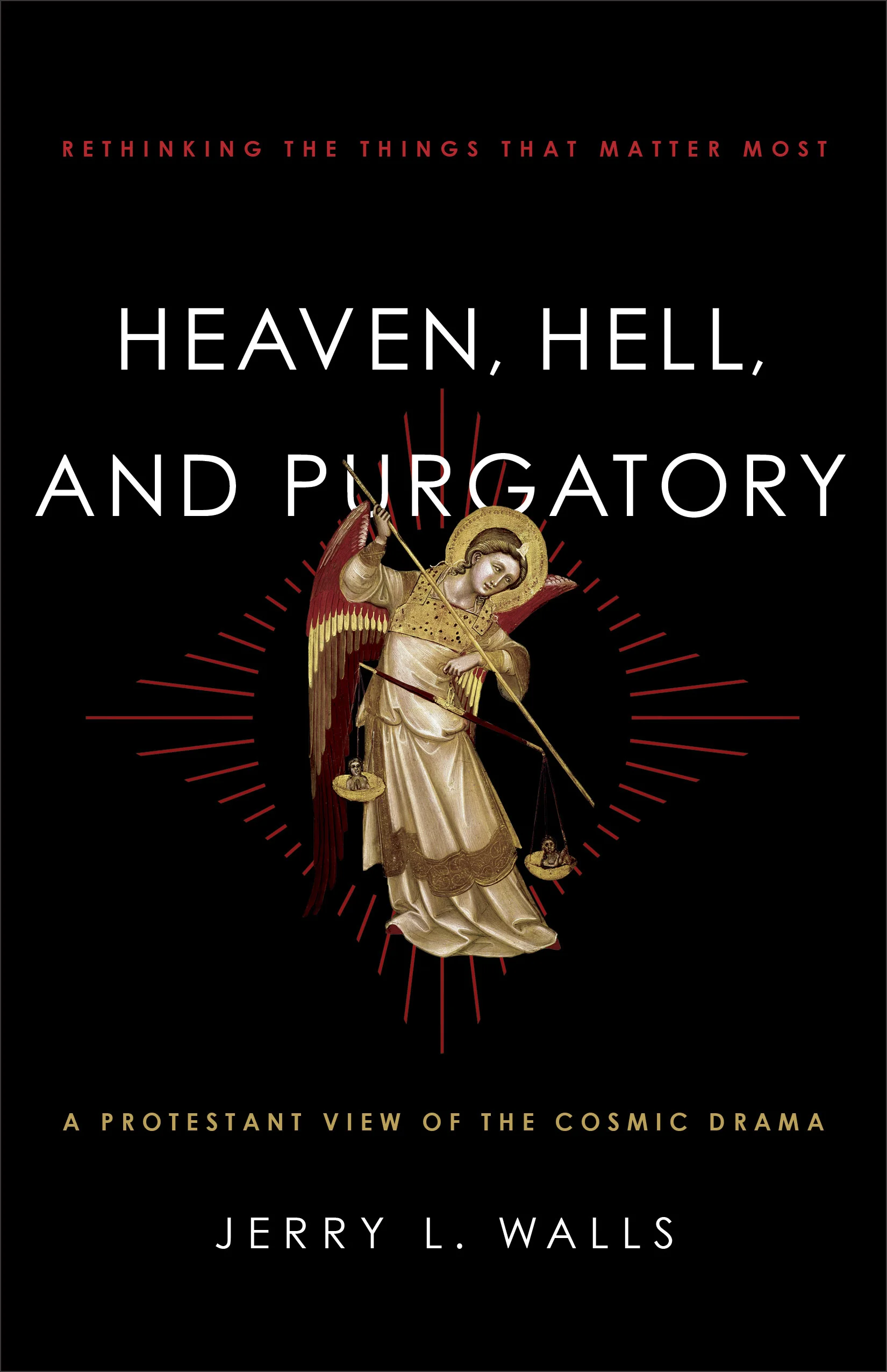 Book Review: Heaven, Hell, and Purgatory by Jerry Walls