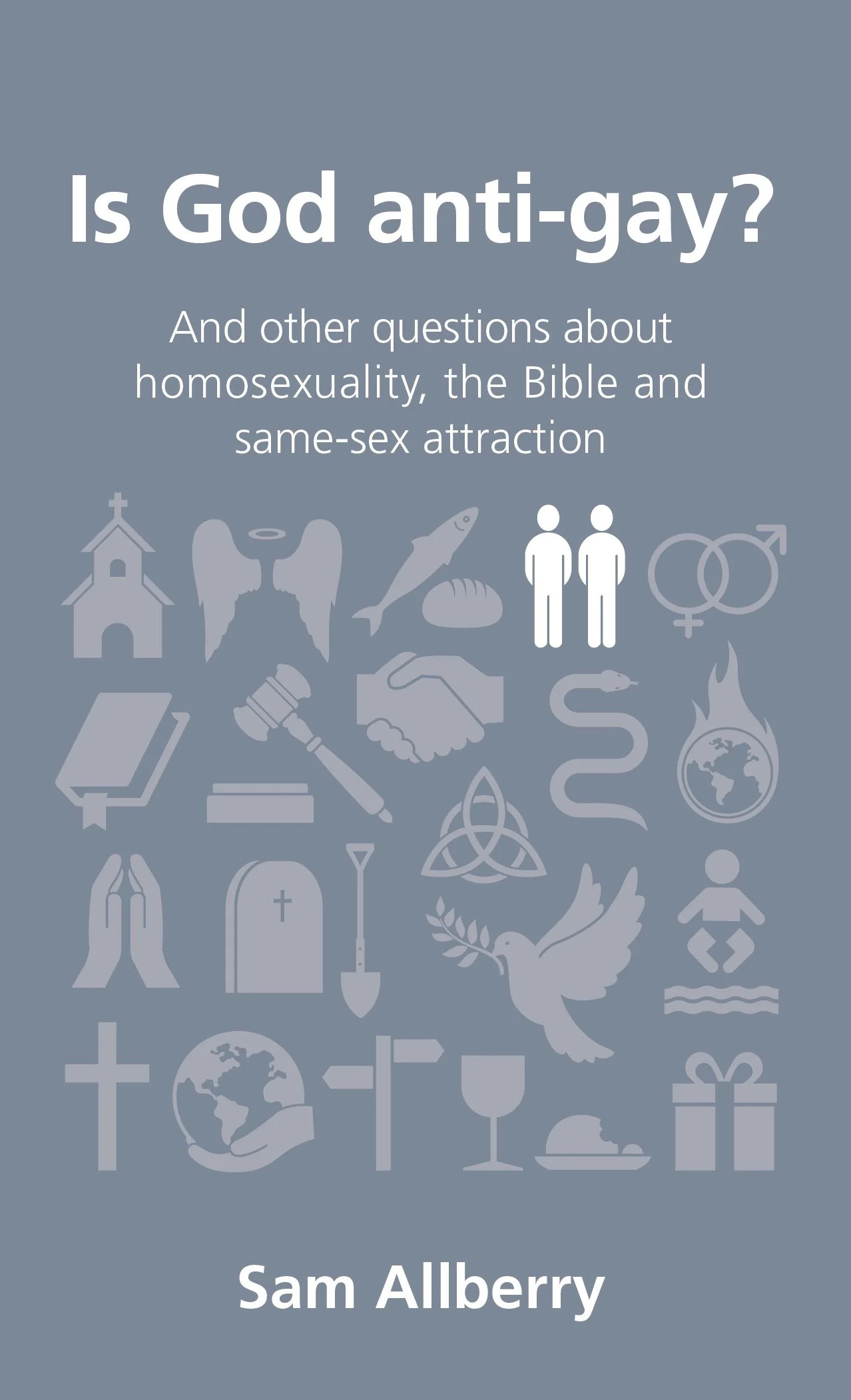 Not a Book Review of Is God Anti-Gay by Sam Allberry