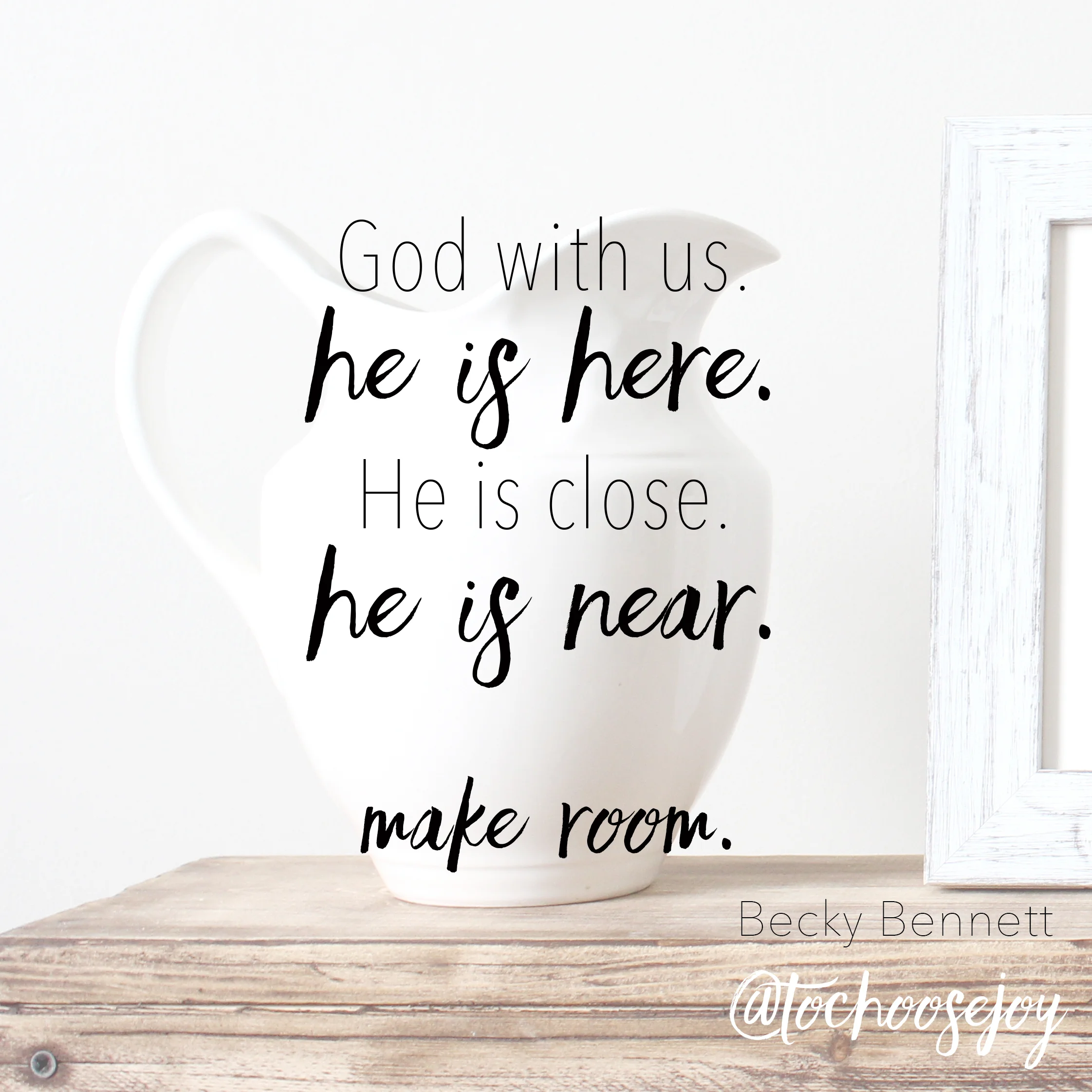 Make room. He is coming for you.